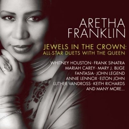 Aretha Franklin - 2007 - Jewels In The Crown (All Star Duets With The Queen)